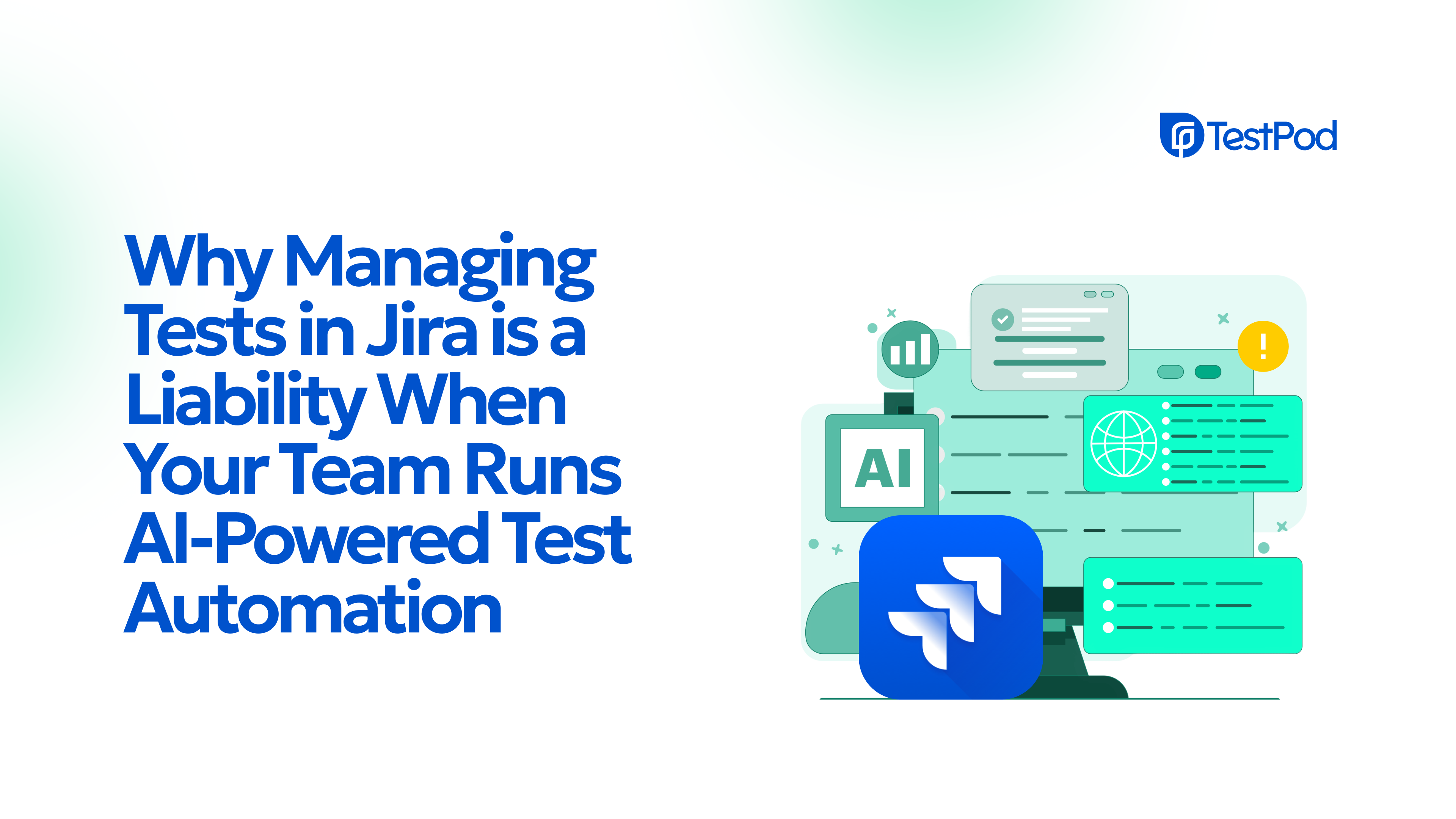 Why Managing Tests in Jira is a Liability When Your Team Runs AI-Powered Test Automation
